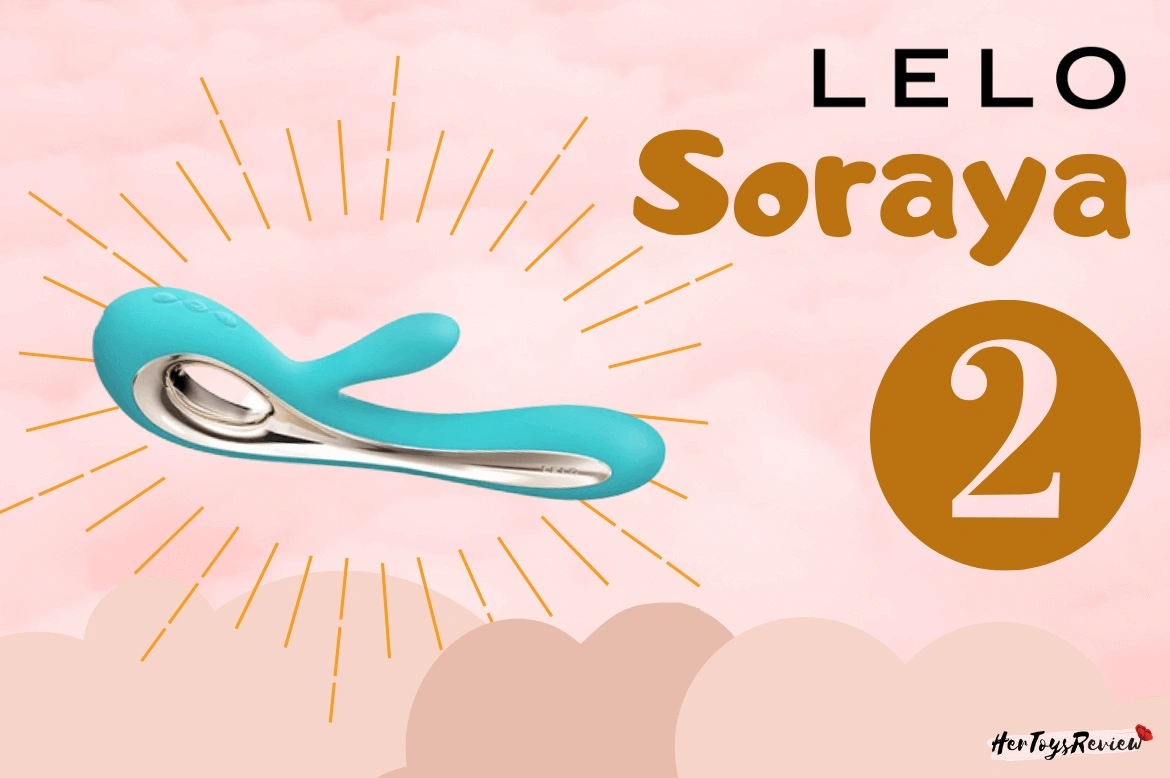 Lelo soraya 2 review Lelo soraya 2 review